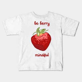 Be Berry Mindful Kids T-Shirt